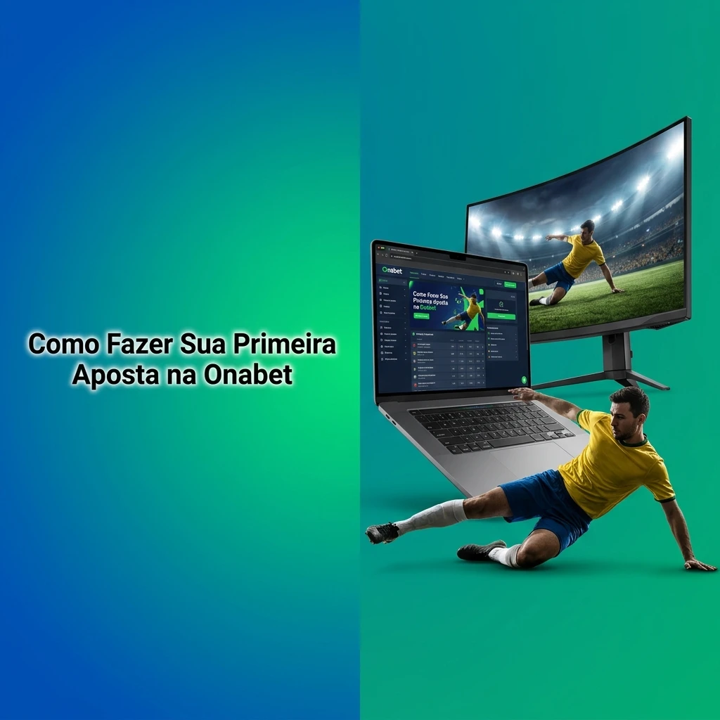 Guia passo a passo para fazer a primeira aposta na Onabet em apostas esportivas online